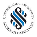 Queensland Law Society Accredited Specialist