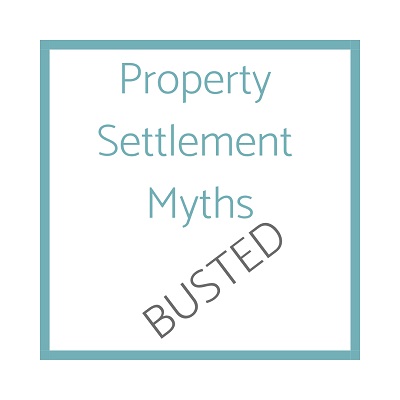 Property Settlement – Myths busted