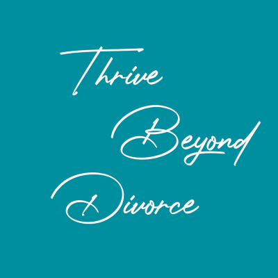 Thrive Beyond Divorce podcast